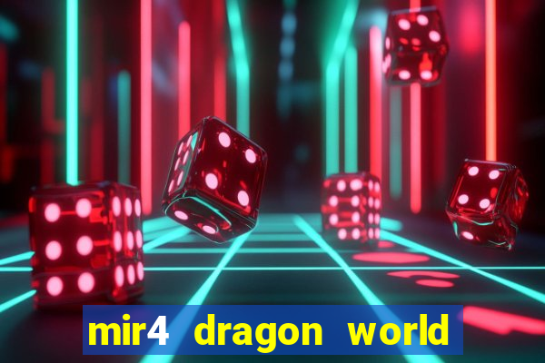 mir4 dragon world private server